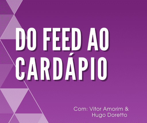 GuiaPratico_Podcast Abrasel_EP017_Do_Feed_Ao_Cardapio